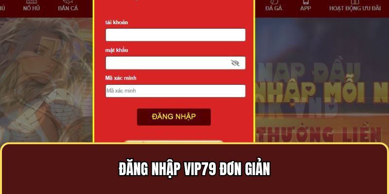 Đăng nhập đơn giản, nhanh chóng