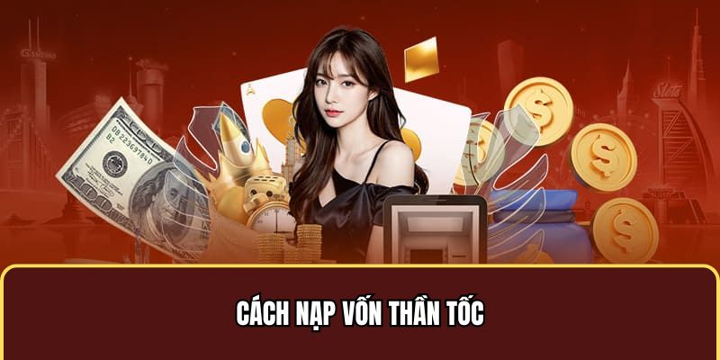 Cách nạp vốn VIP79 thần tốc